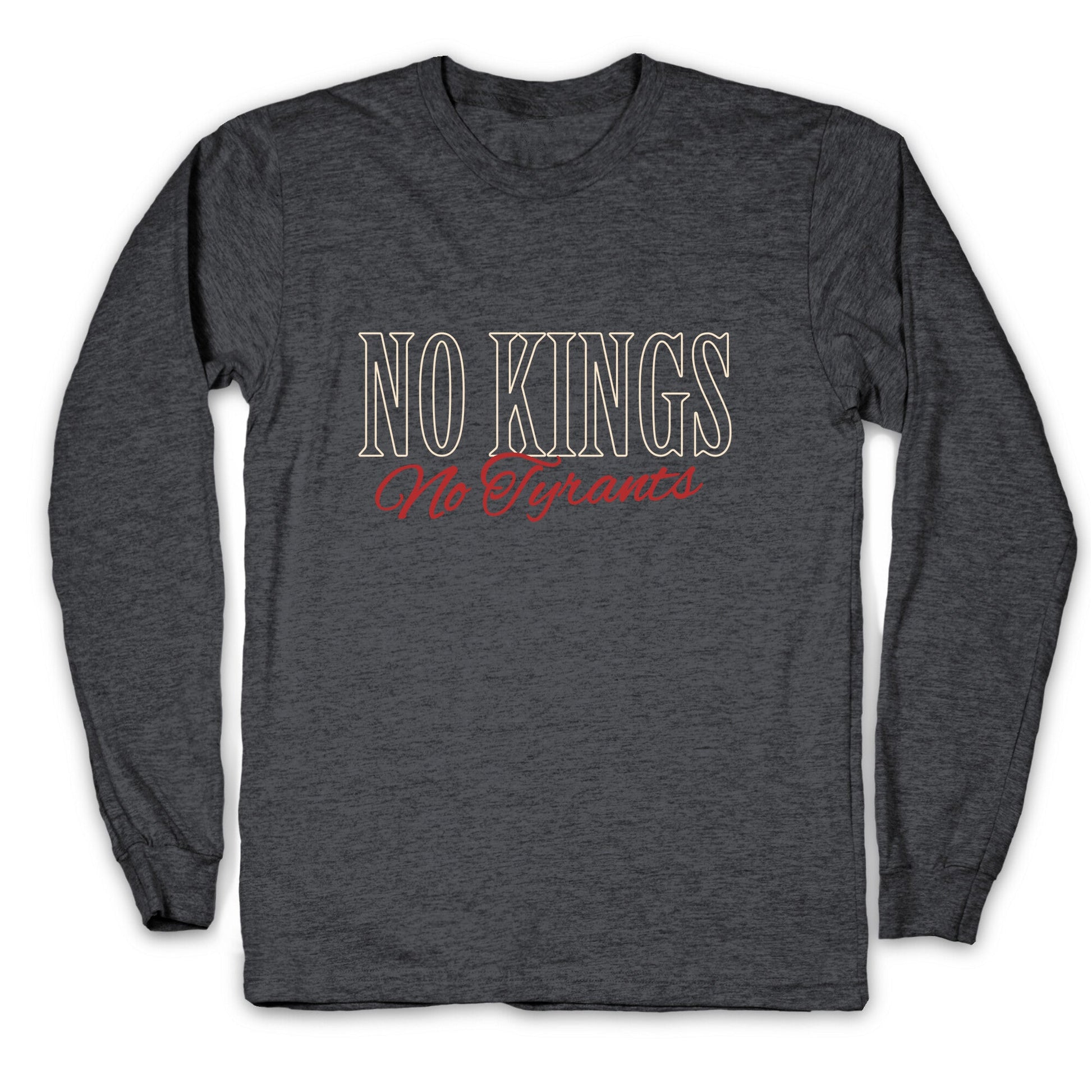 No Kings No Tyrants Longsleeve Tee