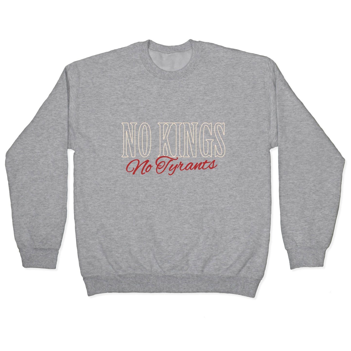 No Kings No Tyrants Crewneck Sweatshirt