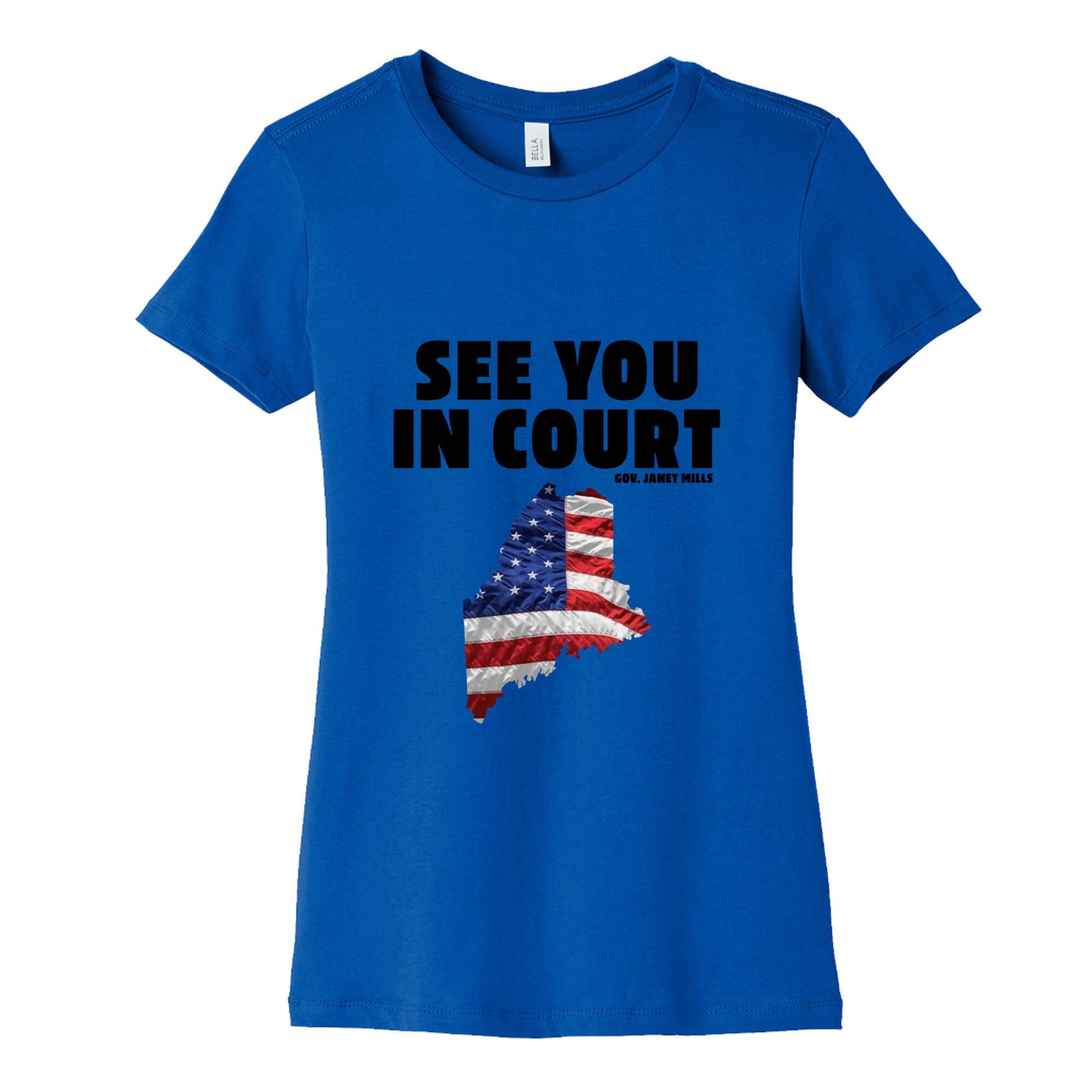 See You In Court Gov Janet Mills Womens Cotton Tee