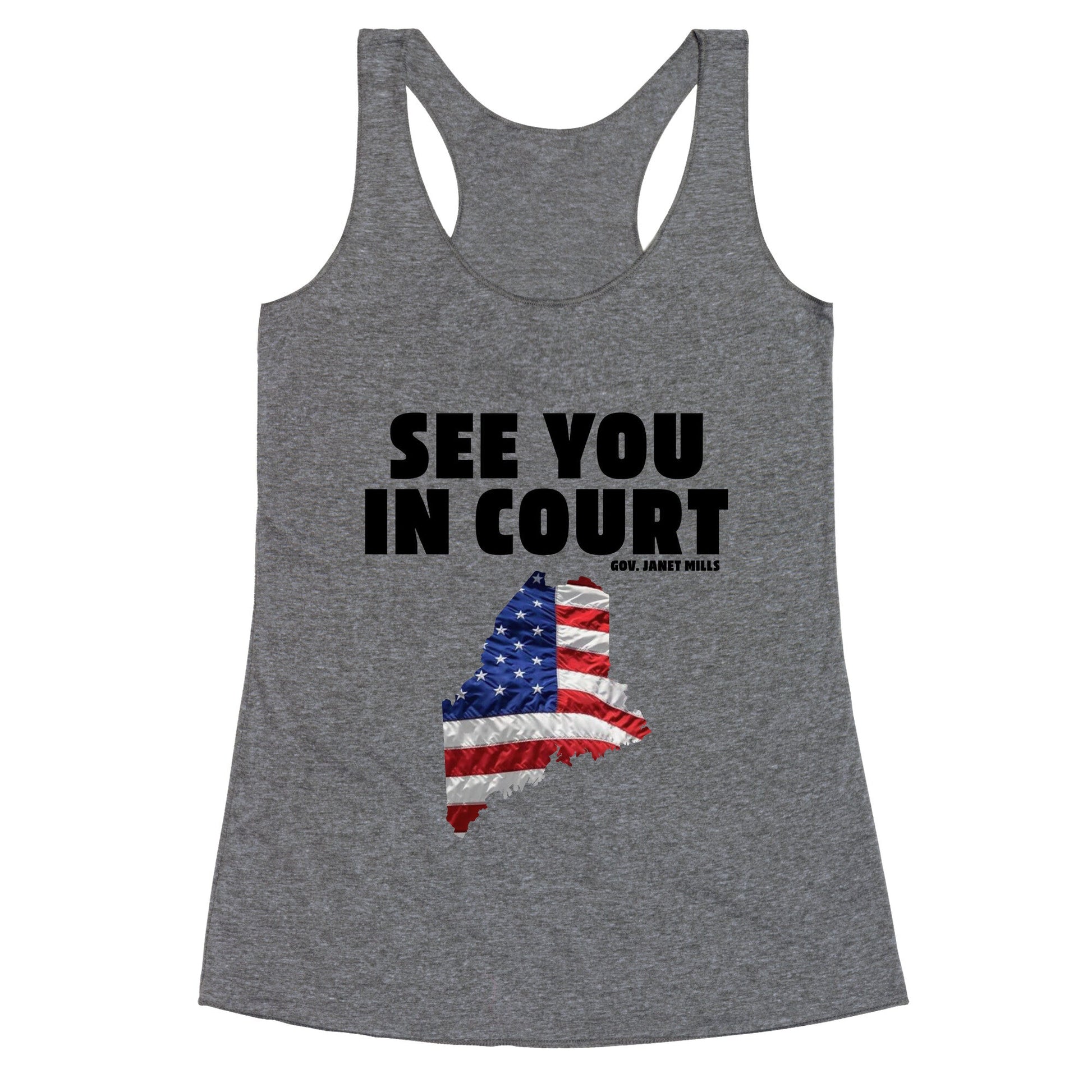 See You In Court Gov Janet Mills Racerback Tank