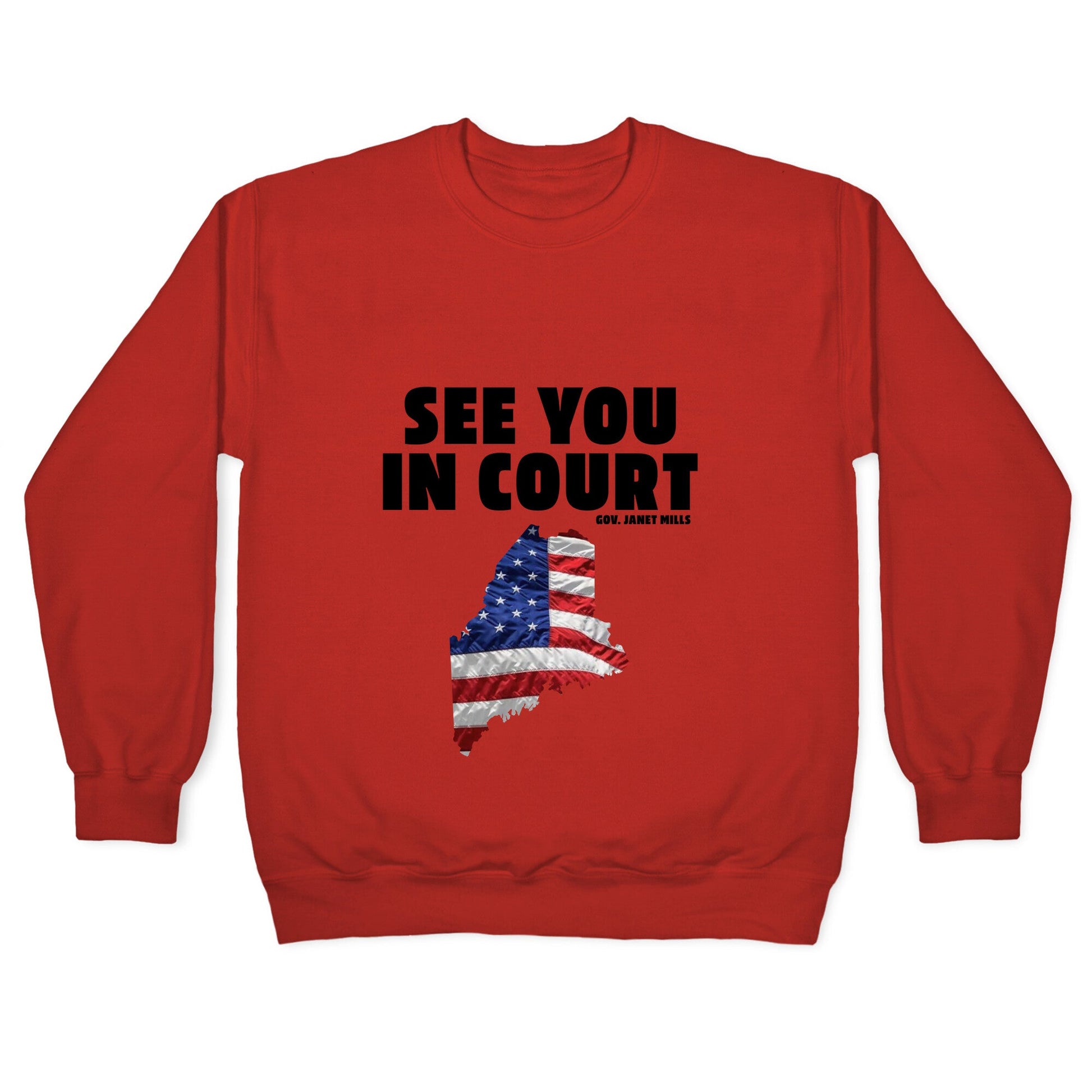 See You In Court Gov Janet Mills Crewneck Sweatshirt