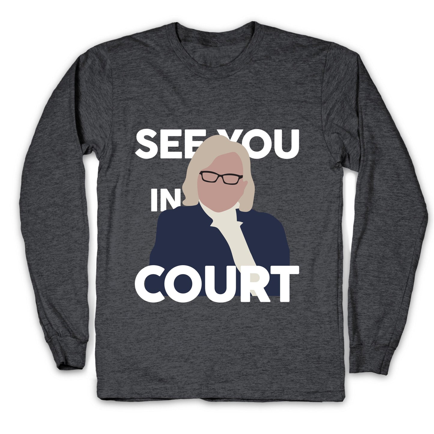 Governor Janet Mills See You In Court  Longsleeve Tee