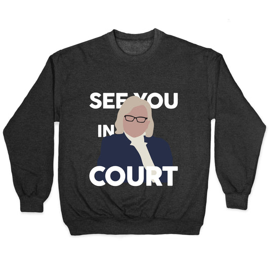 Governor Janet Mills See You In Court  Crewneck Sweatshirt