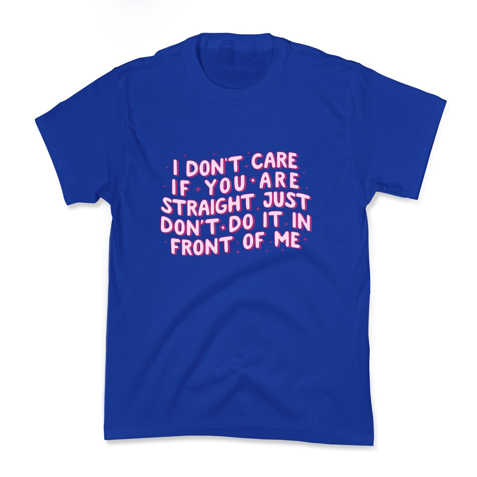 I Dont Care If You Are Straight Kids Tee