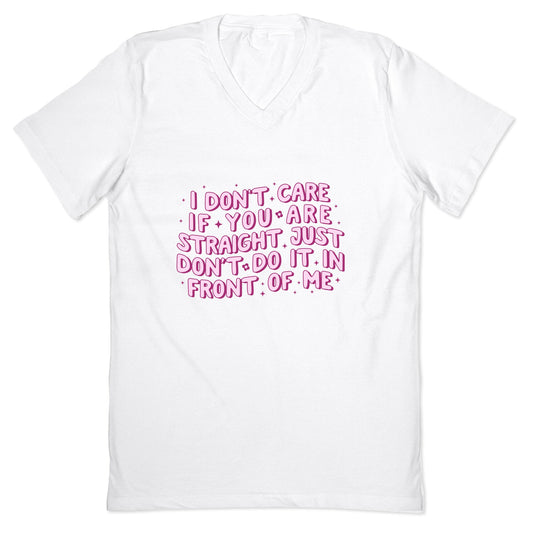 I Dont Care If You Are Straight V-Neck