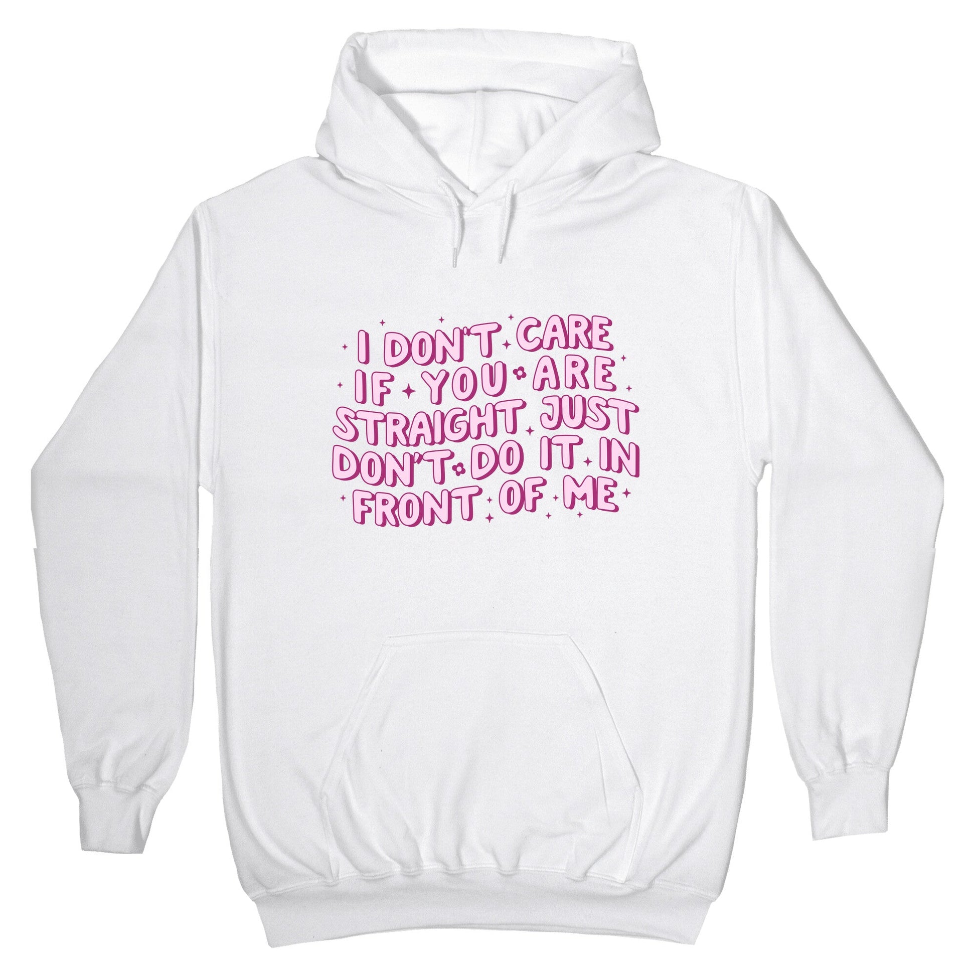 I Dont Care If You Are Straight Hoodie