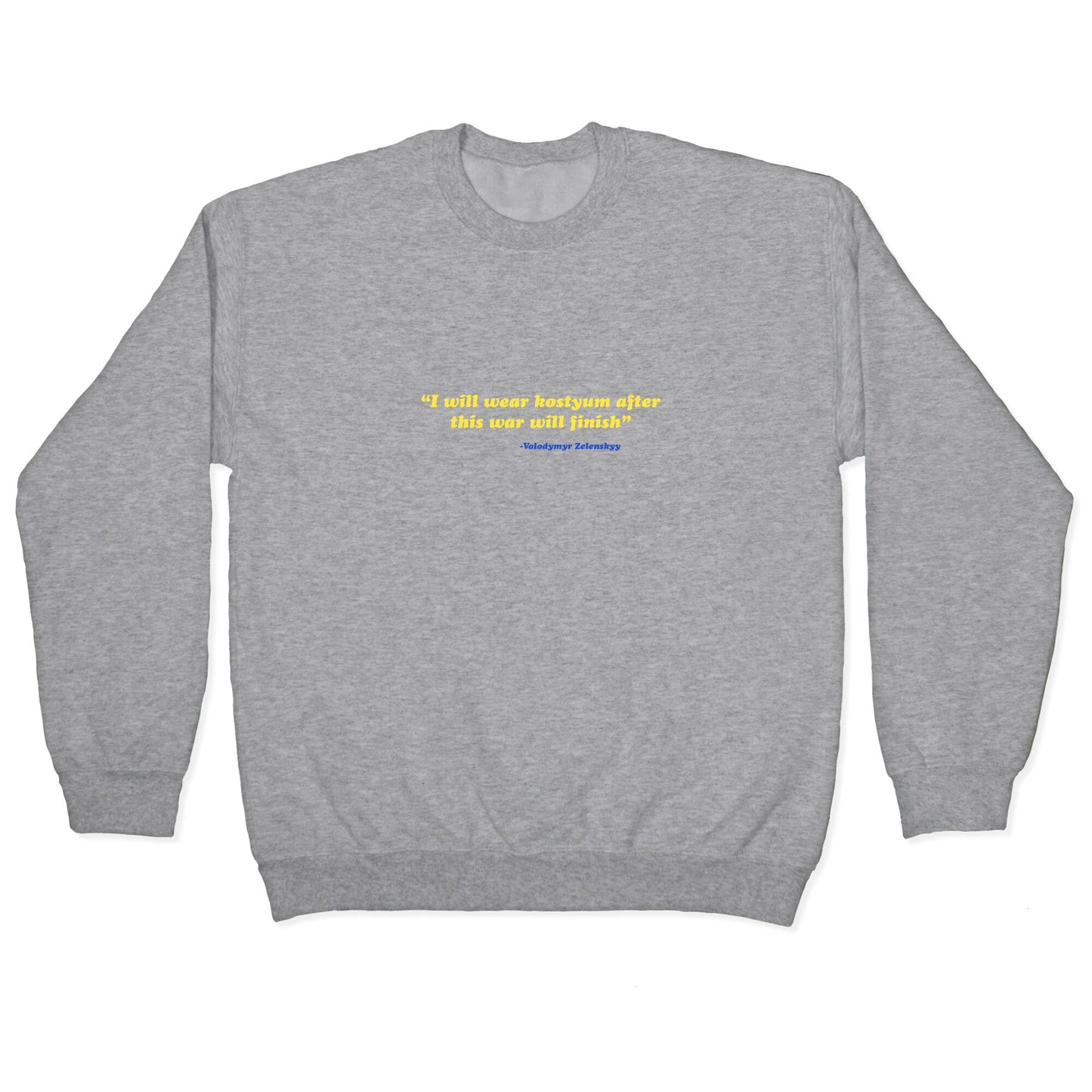 Zelensky Costume Quote Crewneck Sweatshirt