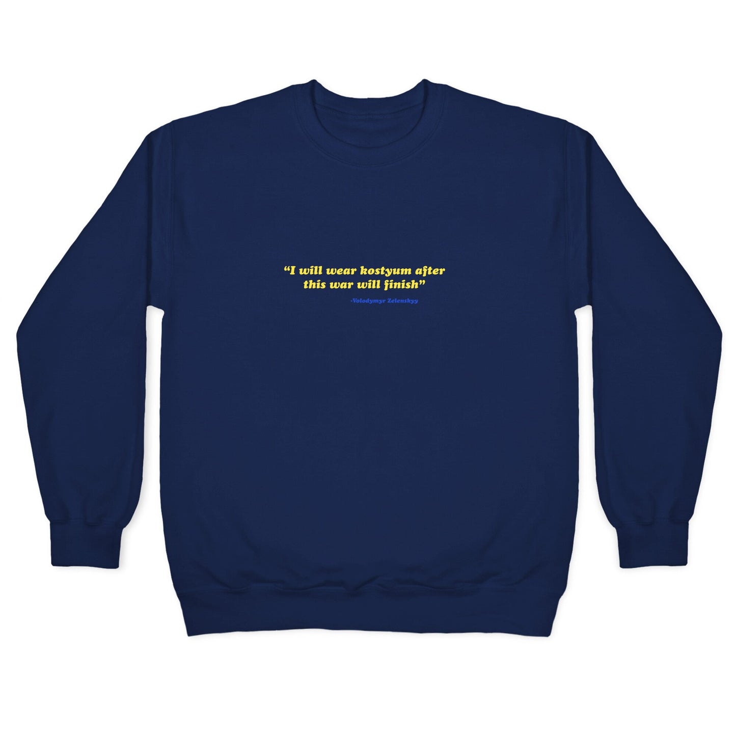 Zelensky Costume Quote Crewneck Sweatshirt