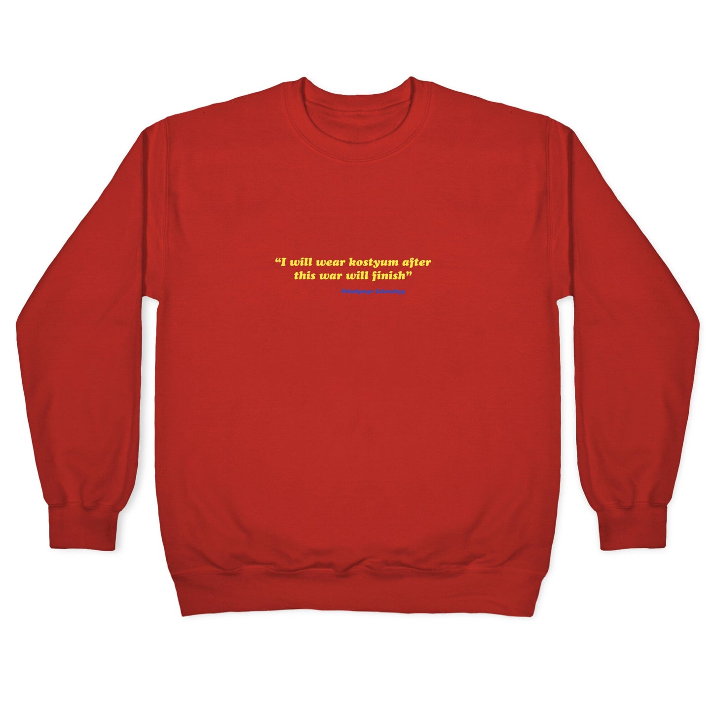 Zelensky Costume Quote Crewneck Sweatshirt