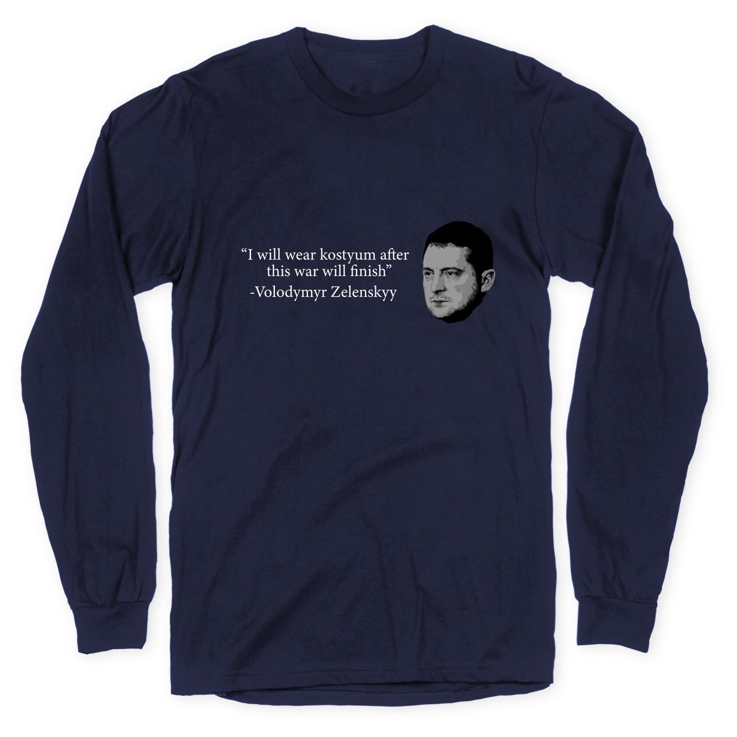 Zelensky Trump Costume Quote Longsleeve Tee