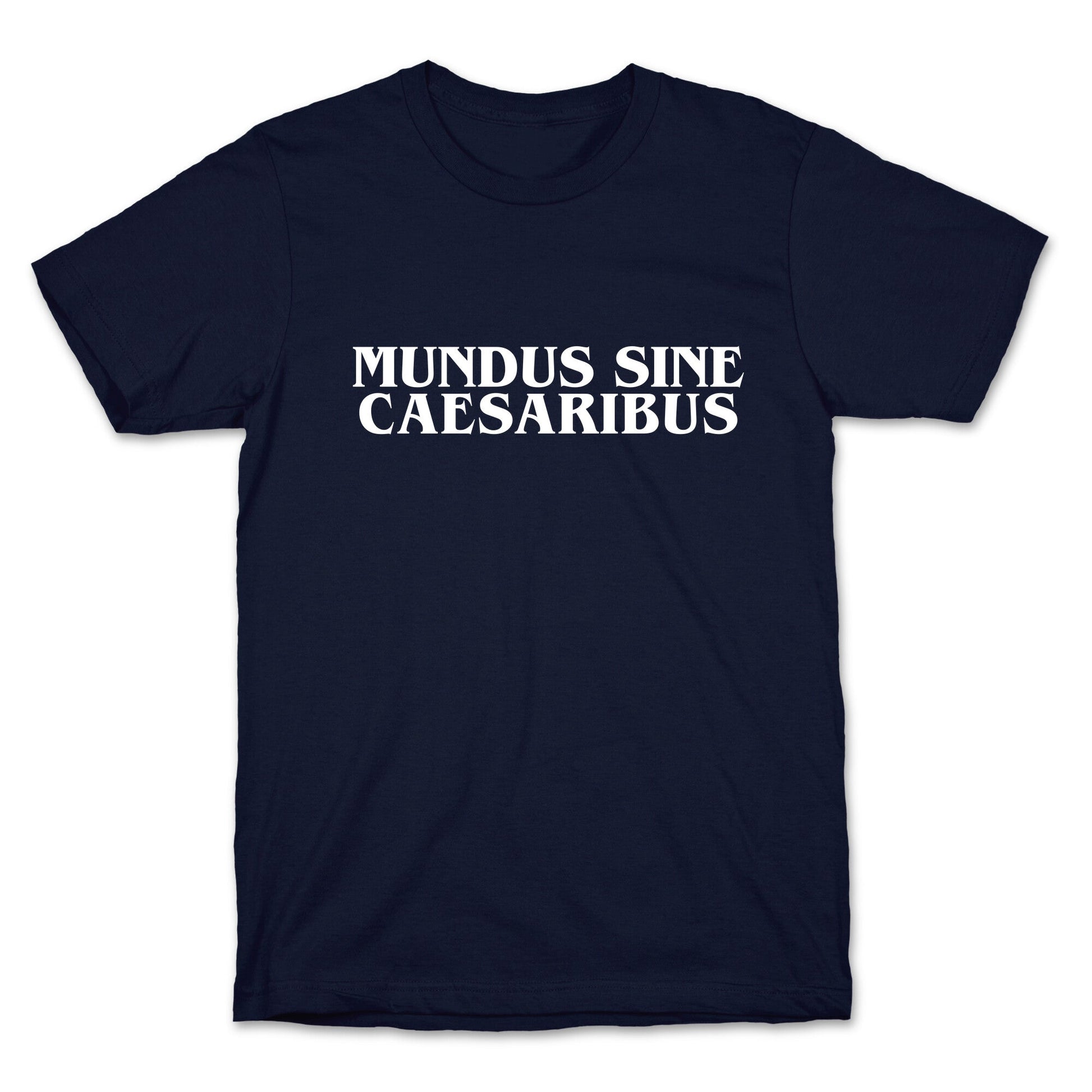 Mundus Sine Caesaribus T-Shirt
