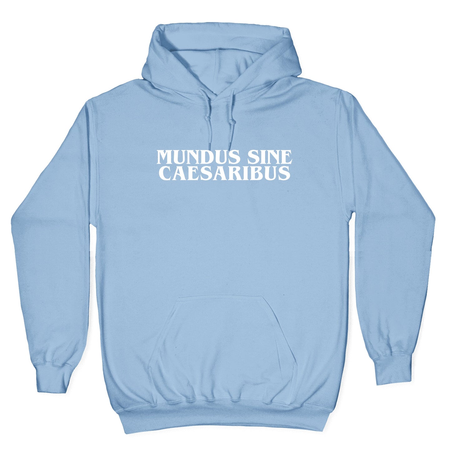 Mundus Sine Caesaribus Hoodie