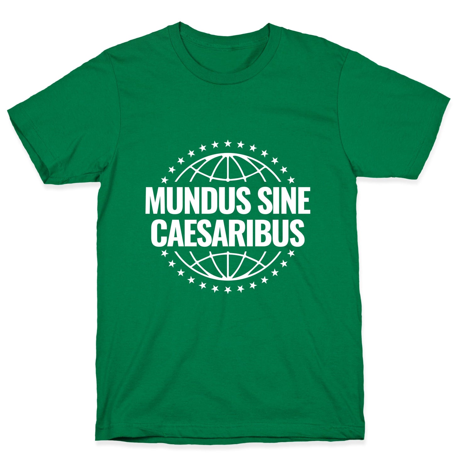 Mundus Sine Caesaribus Quote T-Shirt