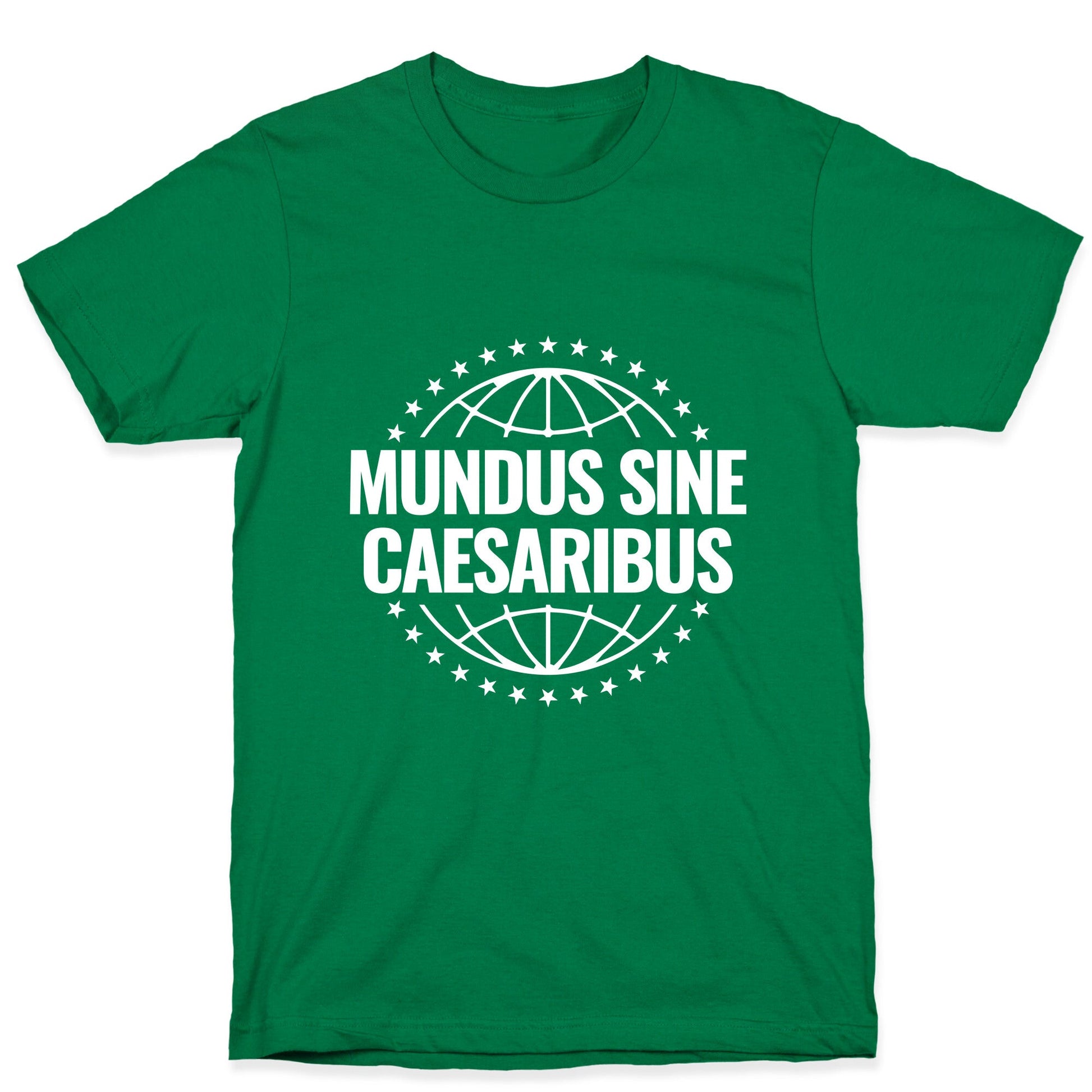 Mundus Sine Caesaribus Quote T-Shirt