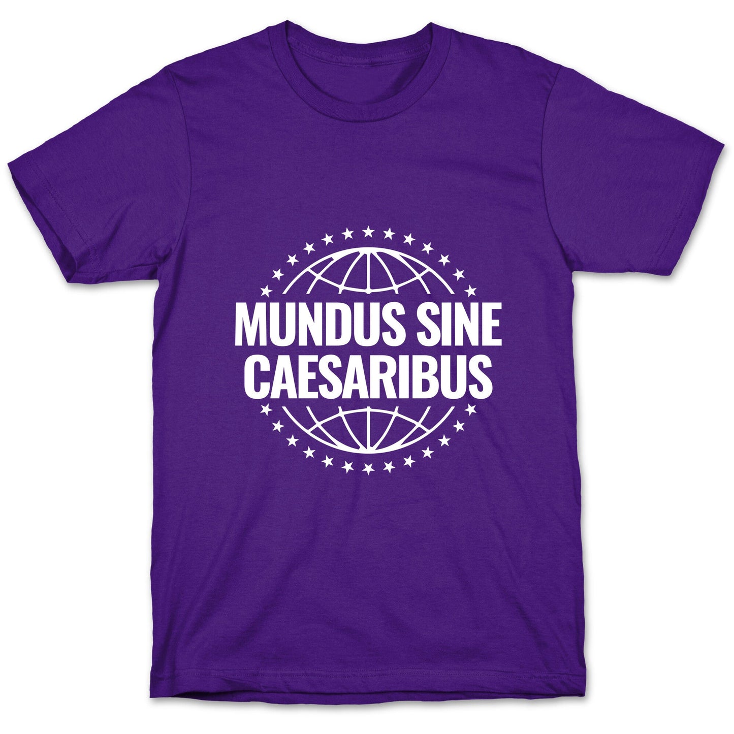 Mundus Sine Caesaribus Quote T-Shirt
