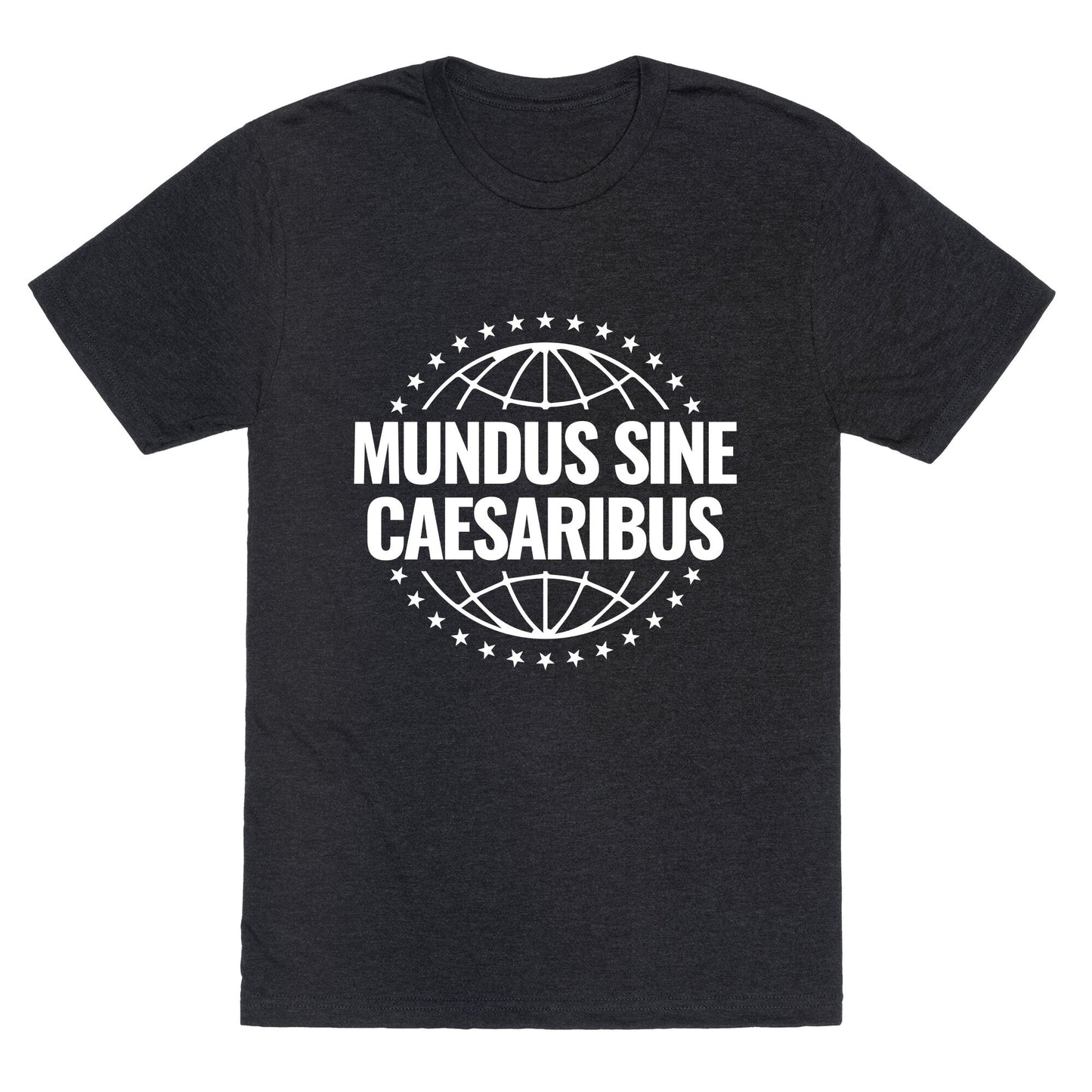 Mundus Sine Caesaribus Quote Unisex Triblend Tee