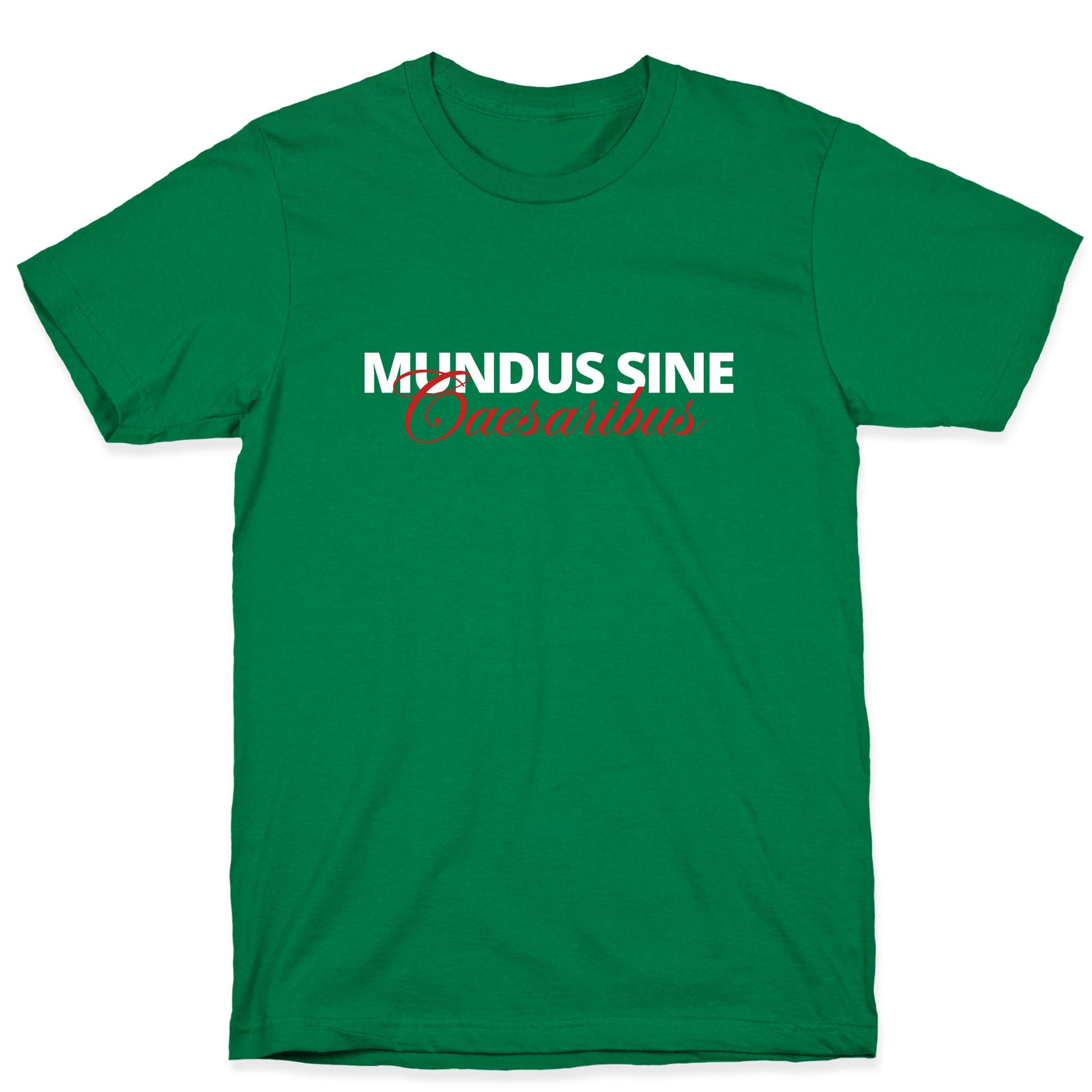 Mundus Sine Caesaribus CEO Quote T-Shirt