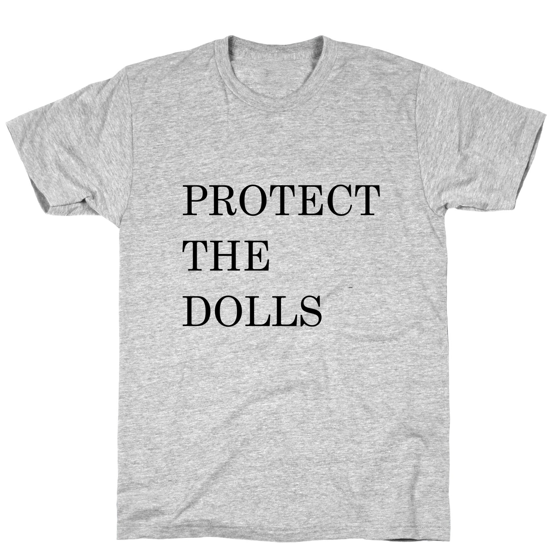 Protect The Dolls T-Shirt