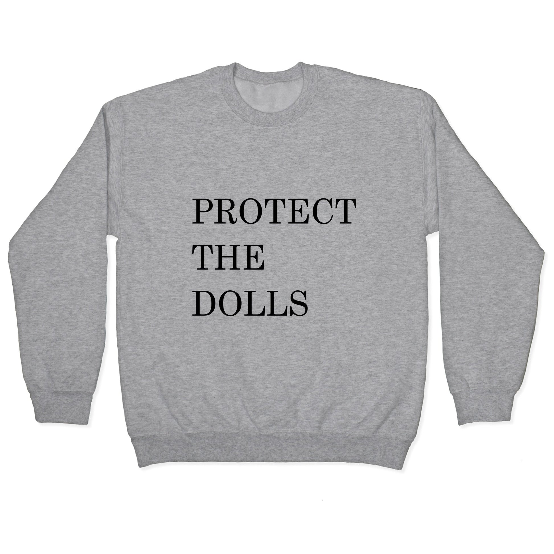 Protect The Dolls Crewneck Sweatshirt