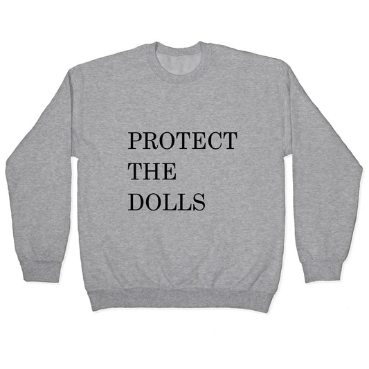 Protect The Dolls Crewneck Sweatshirt