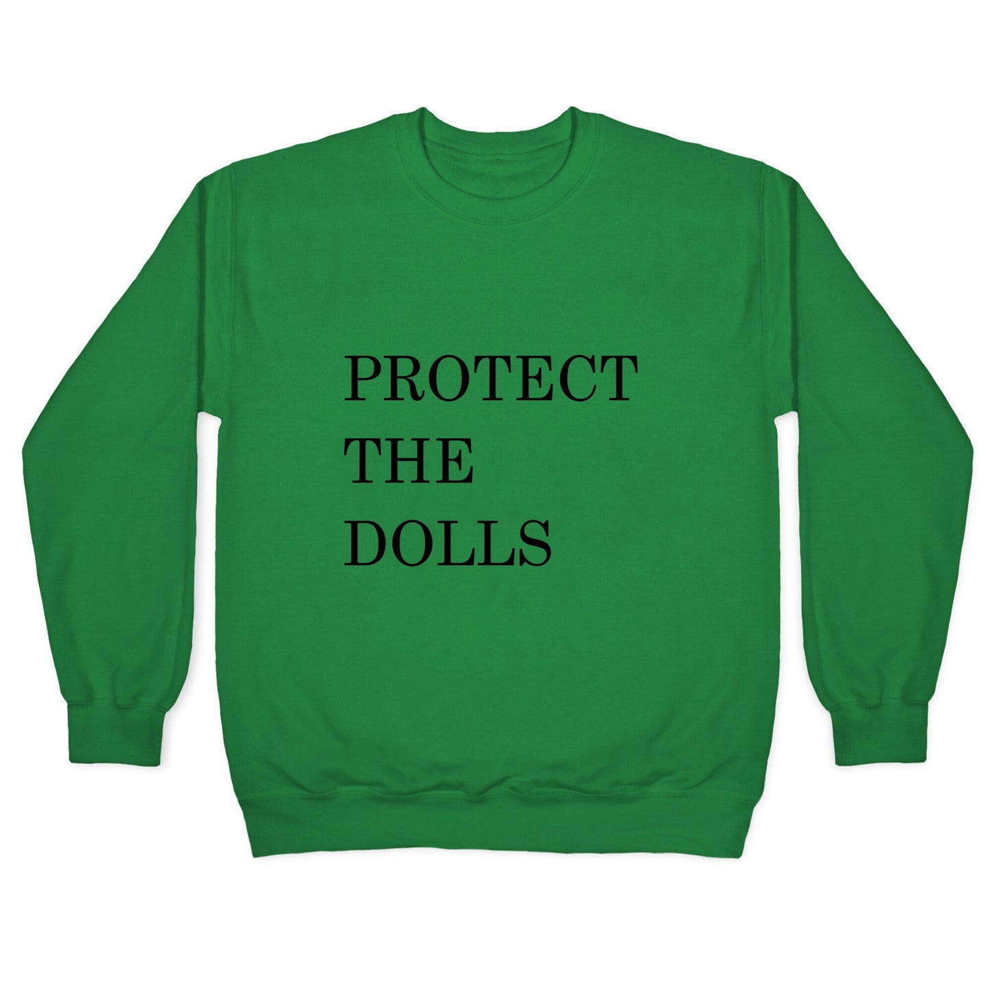 Protect The Dolls Crewneck Sweatshirt