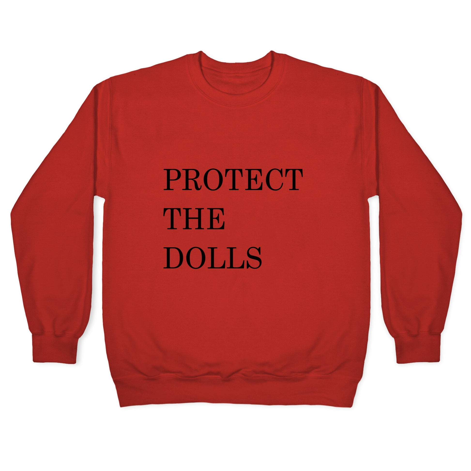 Protect The Dolls Crewneck Sweatshirt