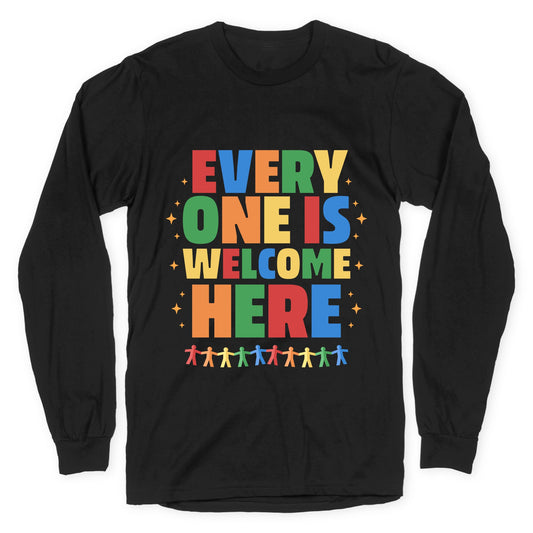 Everyone Is Welcome Here Longsleeve Tee