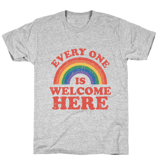 Everyone Is Welcome Here Rainbow T-Shirt