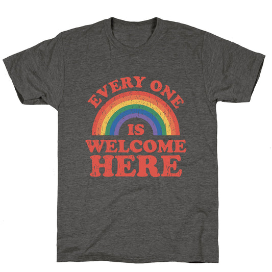 Everyone Is Welcome Here Rainbow Unisex Triblend Tee