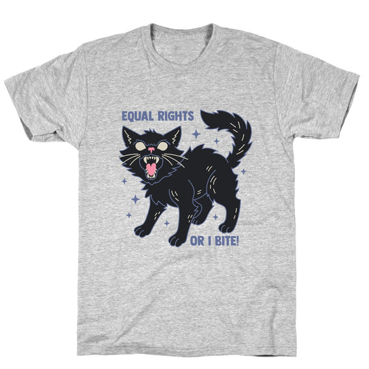 Equal Rights or I Bite T-Shirt