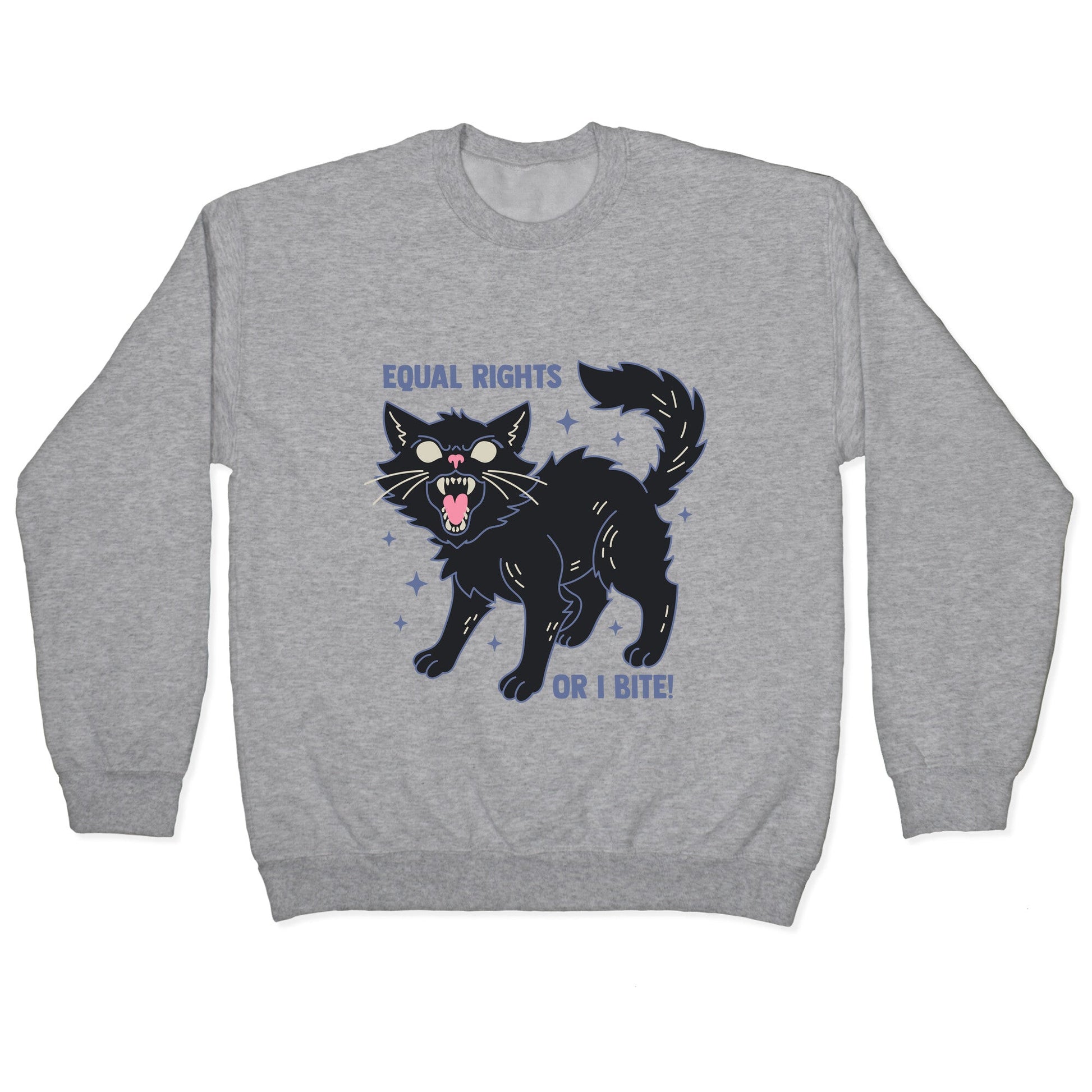 Equal Rights or I Bite Crewneck Sweatshirt