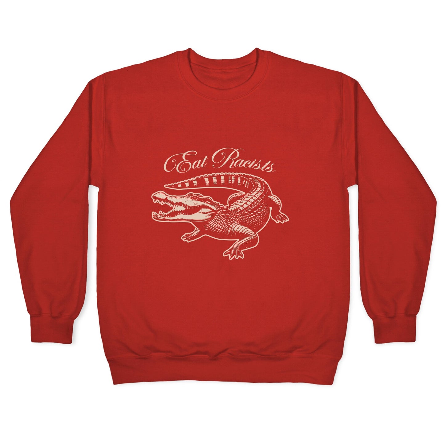 Eat Racists Crewneck Sweatshirt