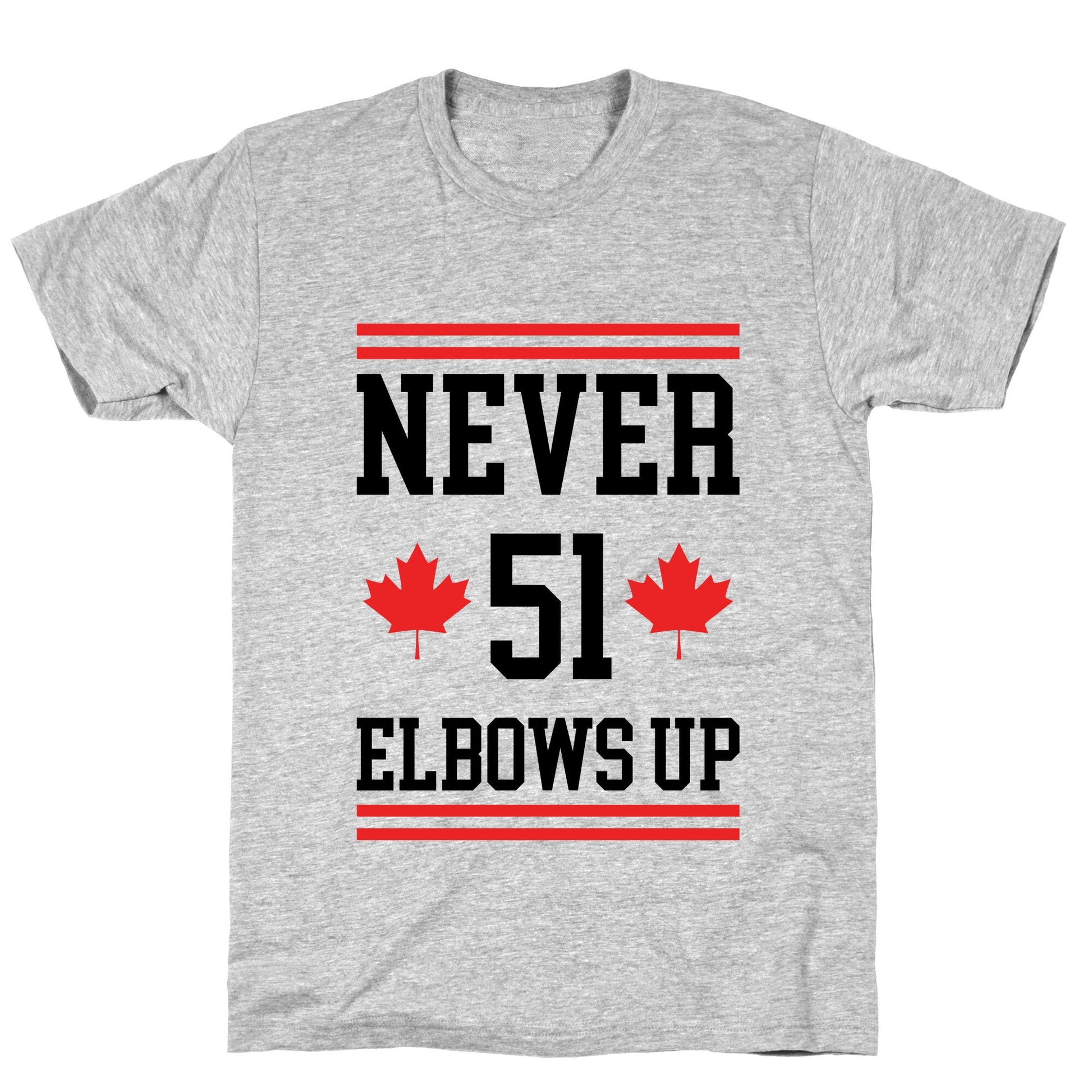 Elbows Up Never 51 T-Shirt