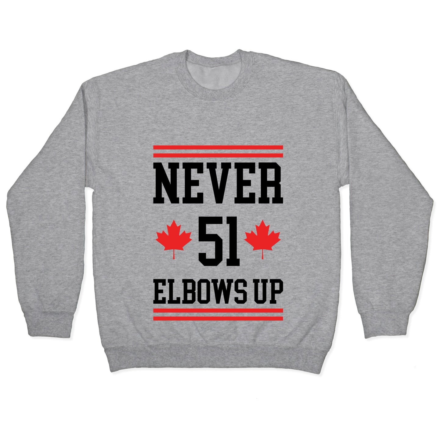 Elbows Up Never 51 Crewneck Sweatshirt