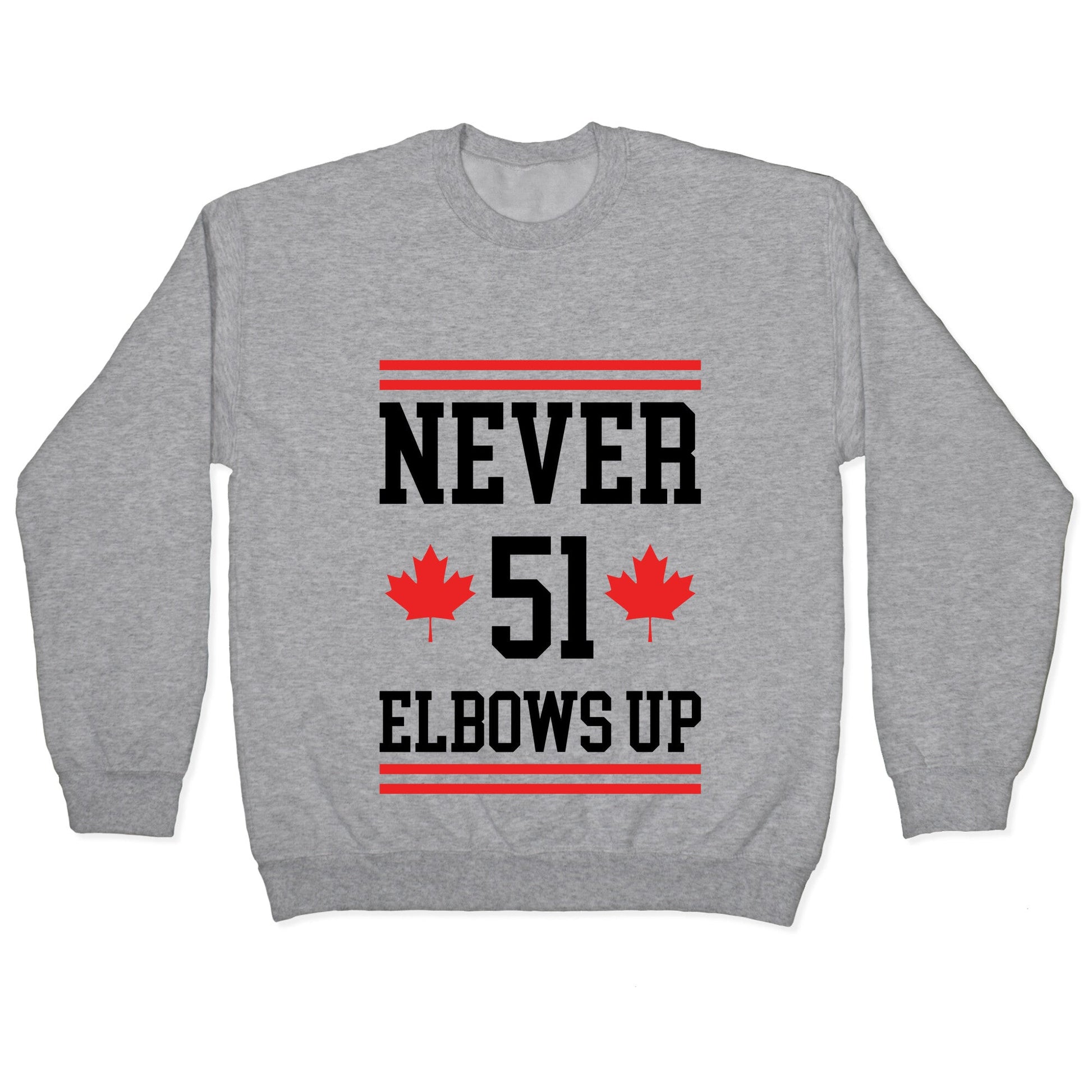 Elbows Up Never 51 Crewneck Sweatshirt