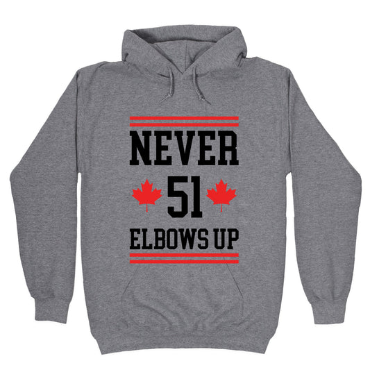 Elbows Up Never 51 Hoodie