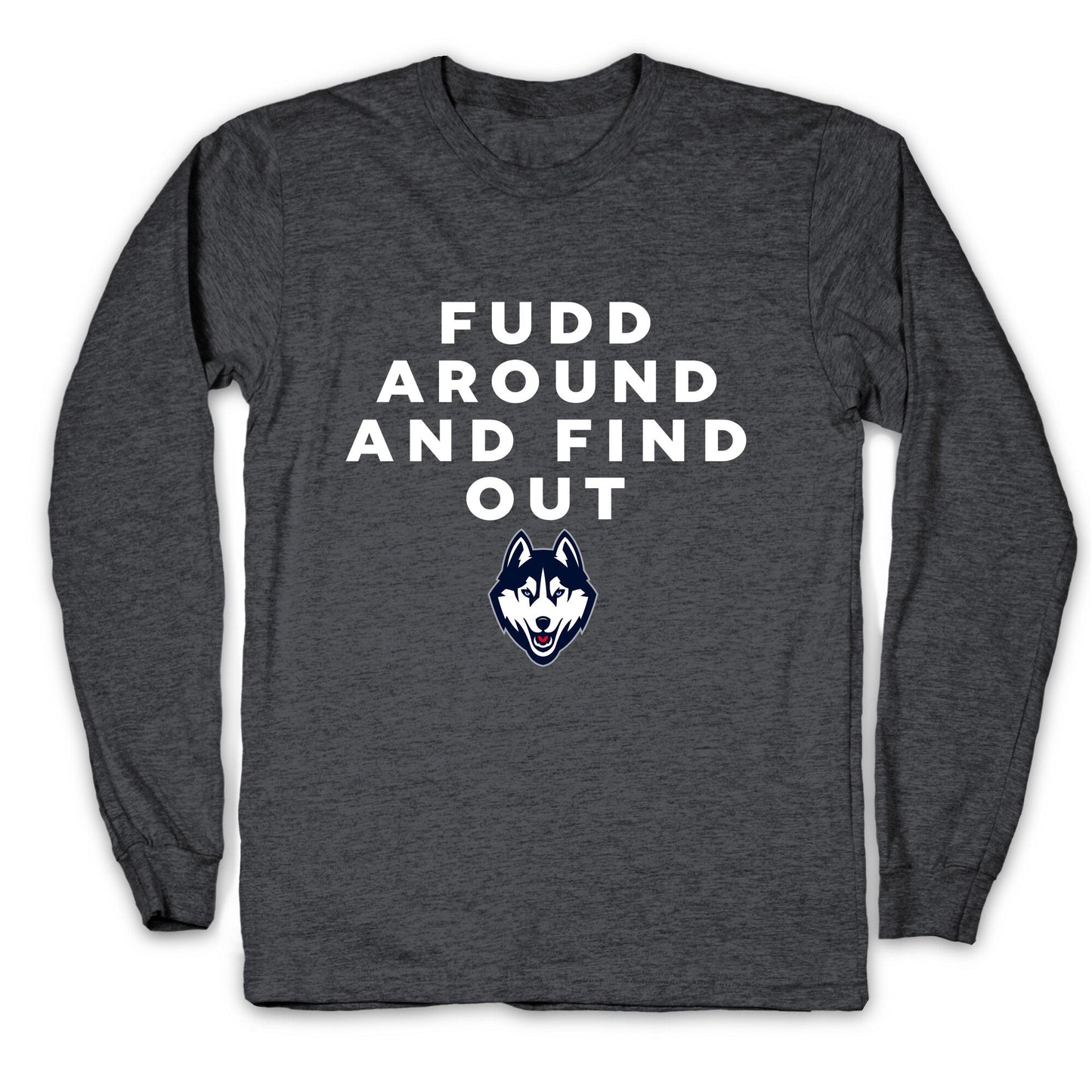 Fudd Around Find Out Longsleeve Tee