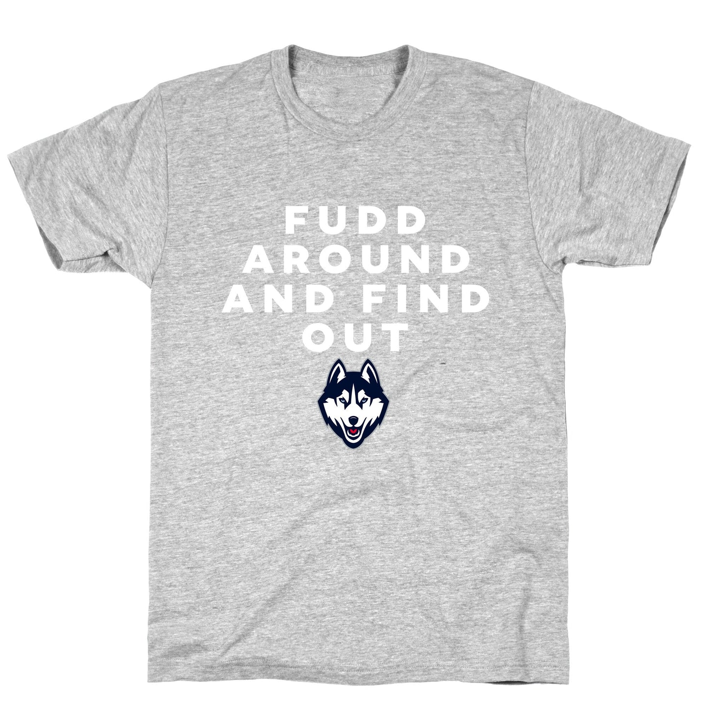 Fudd Around Find Out T-Shirt