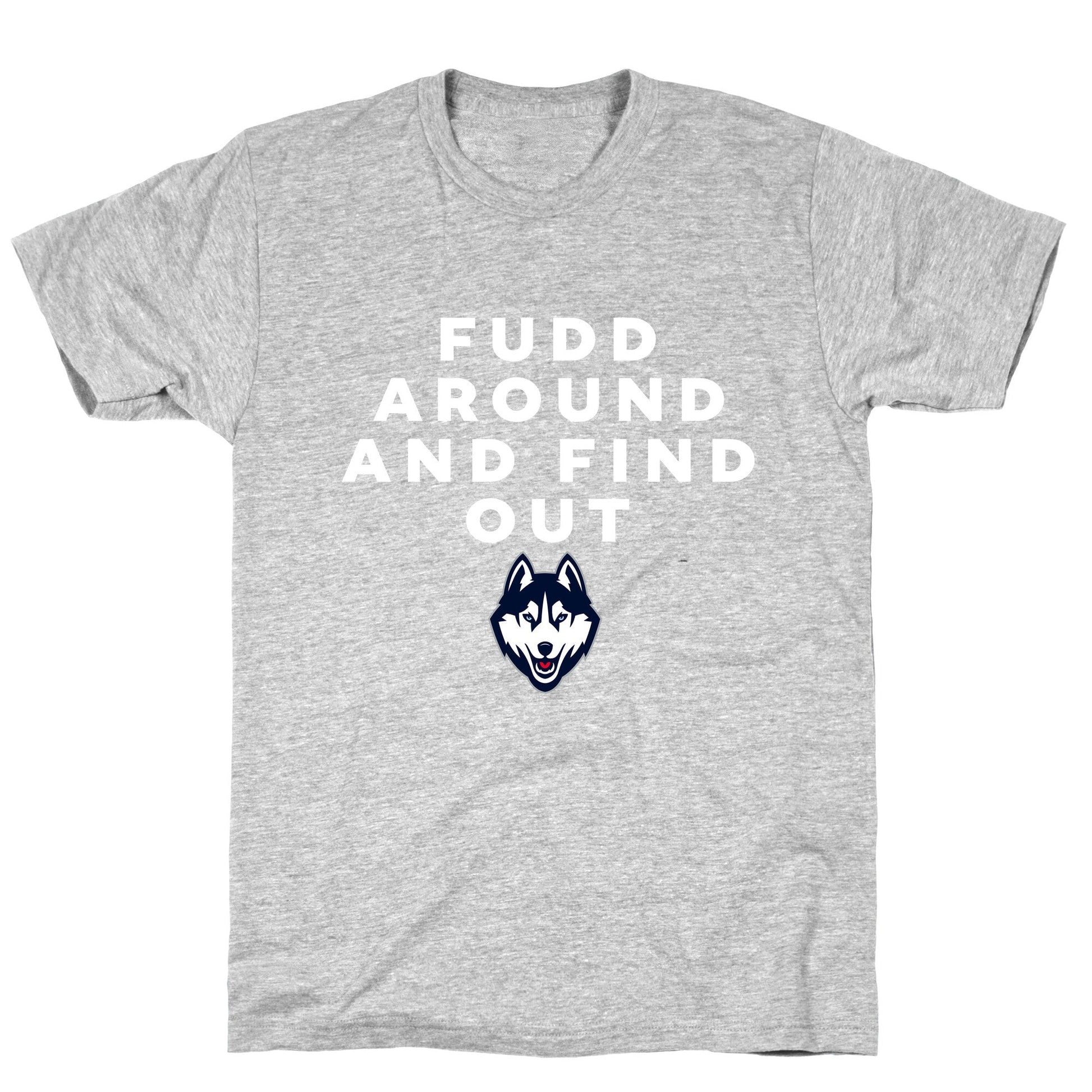 Fudd Around Find Out T-Shirt