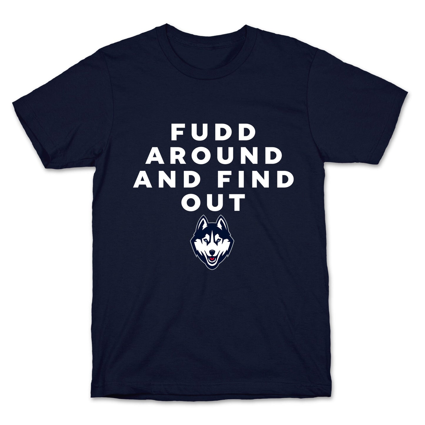 Fudd Around Find Out T-Shirt