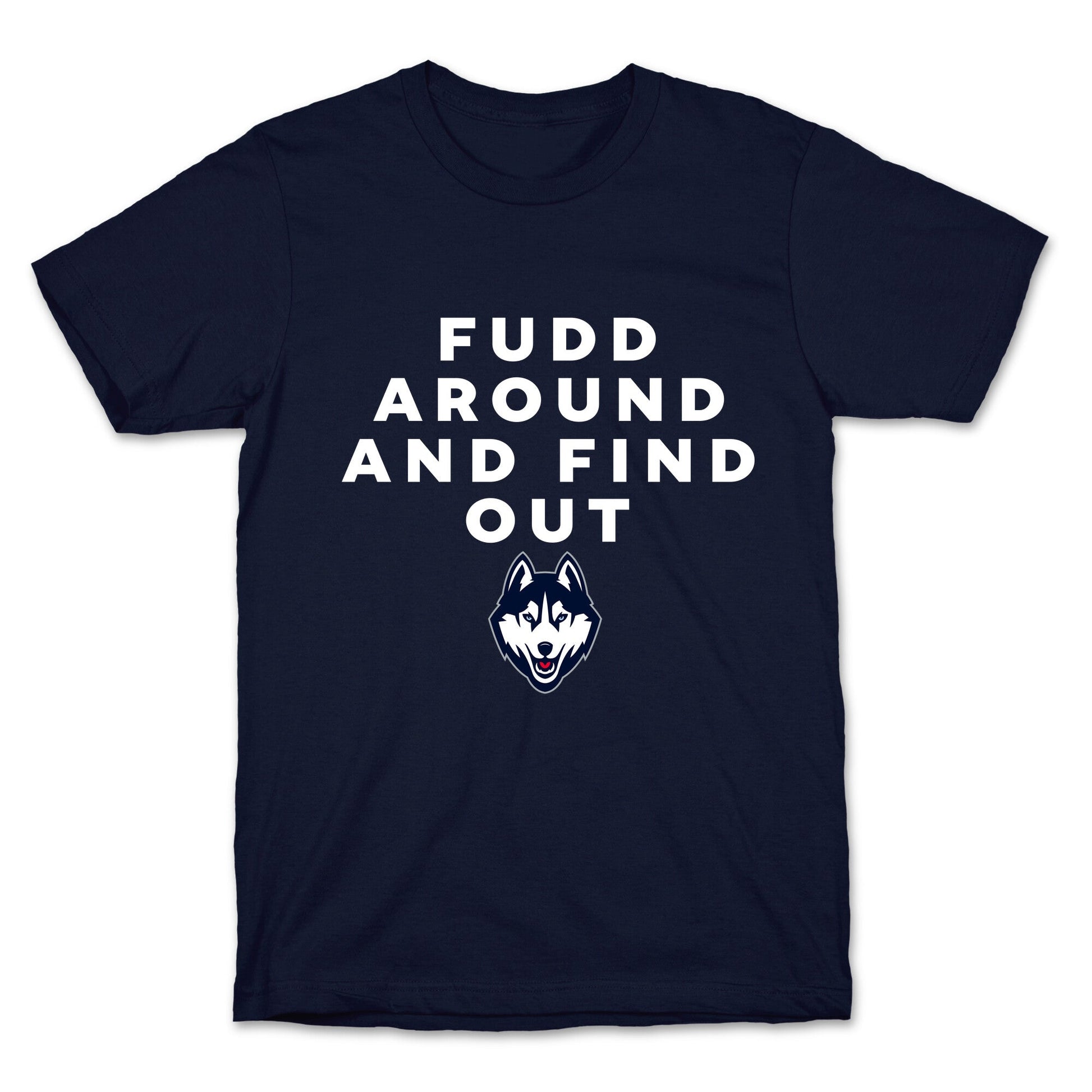 Fudd Around Find Out T-Shirt
