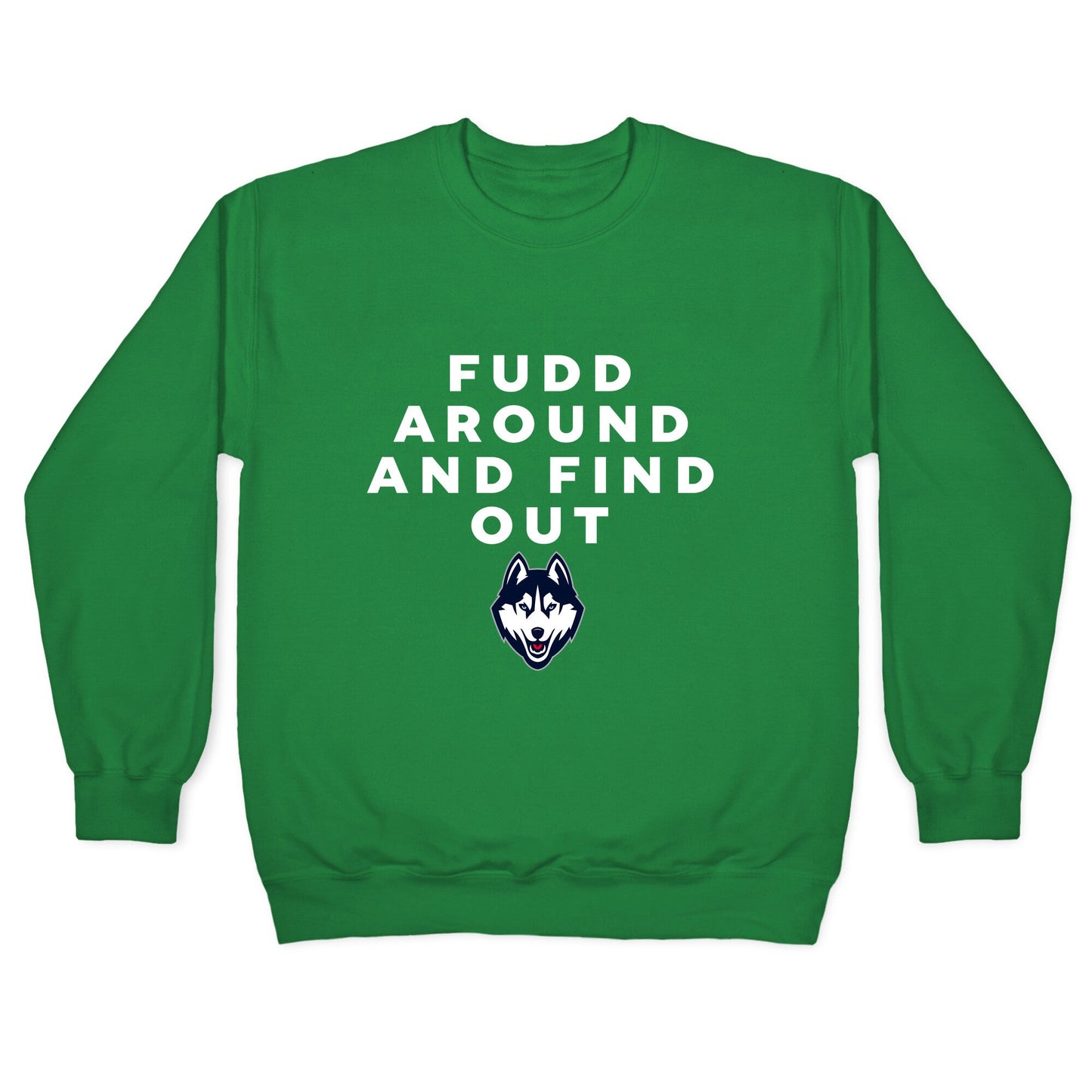 Fudd Around Find Out Crewneck Sweatshirt