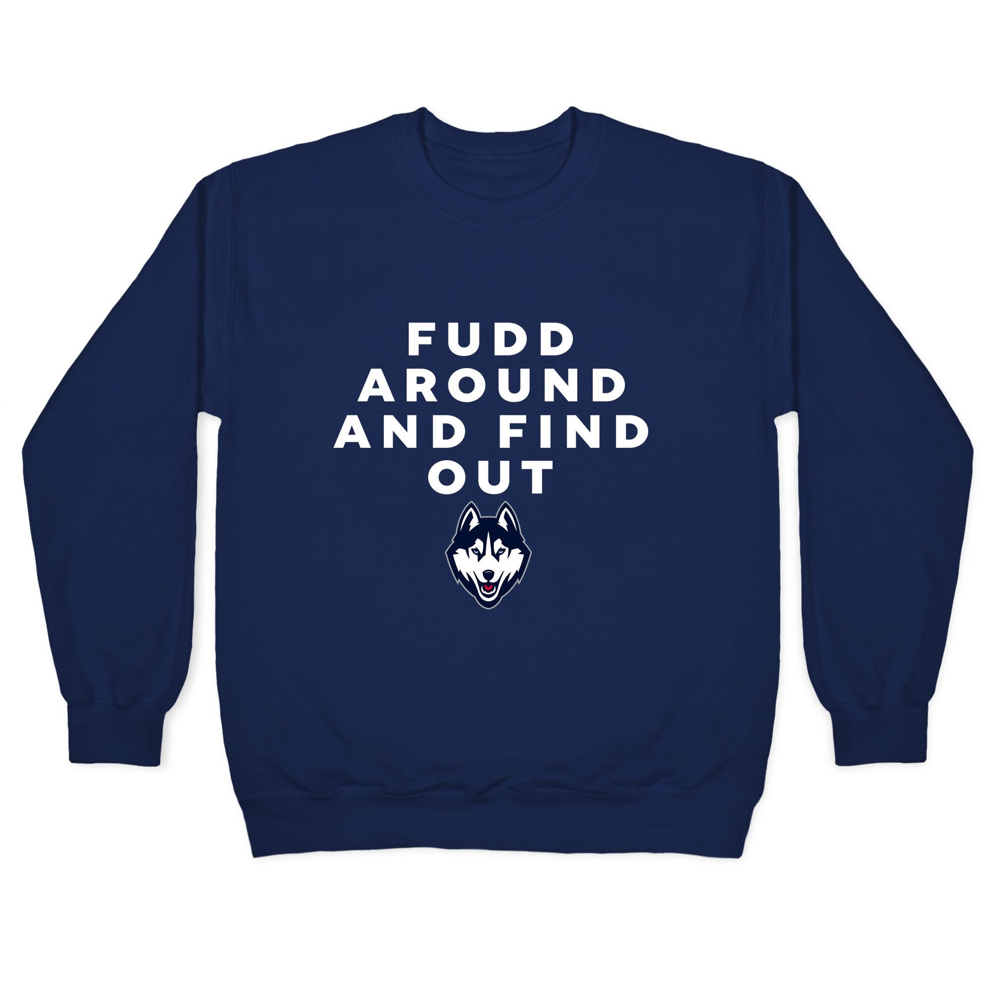 Fudd Around Find Out Crewneck Sweatshirt