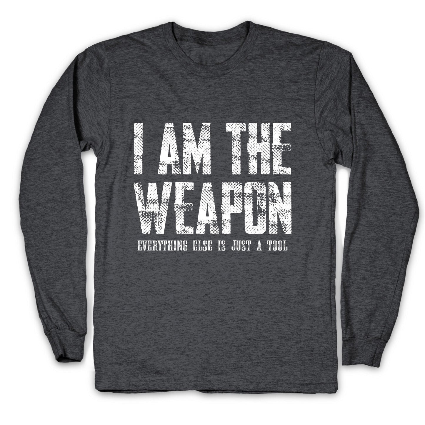 I Am The Weapon Longsleeve Tee