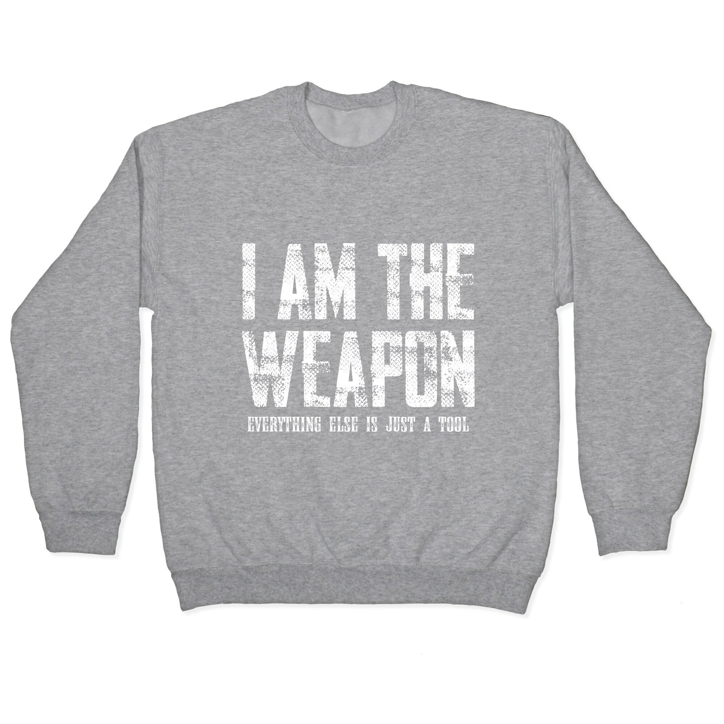 I Am The Weapon Crewneck Sweatshirt
