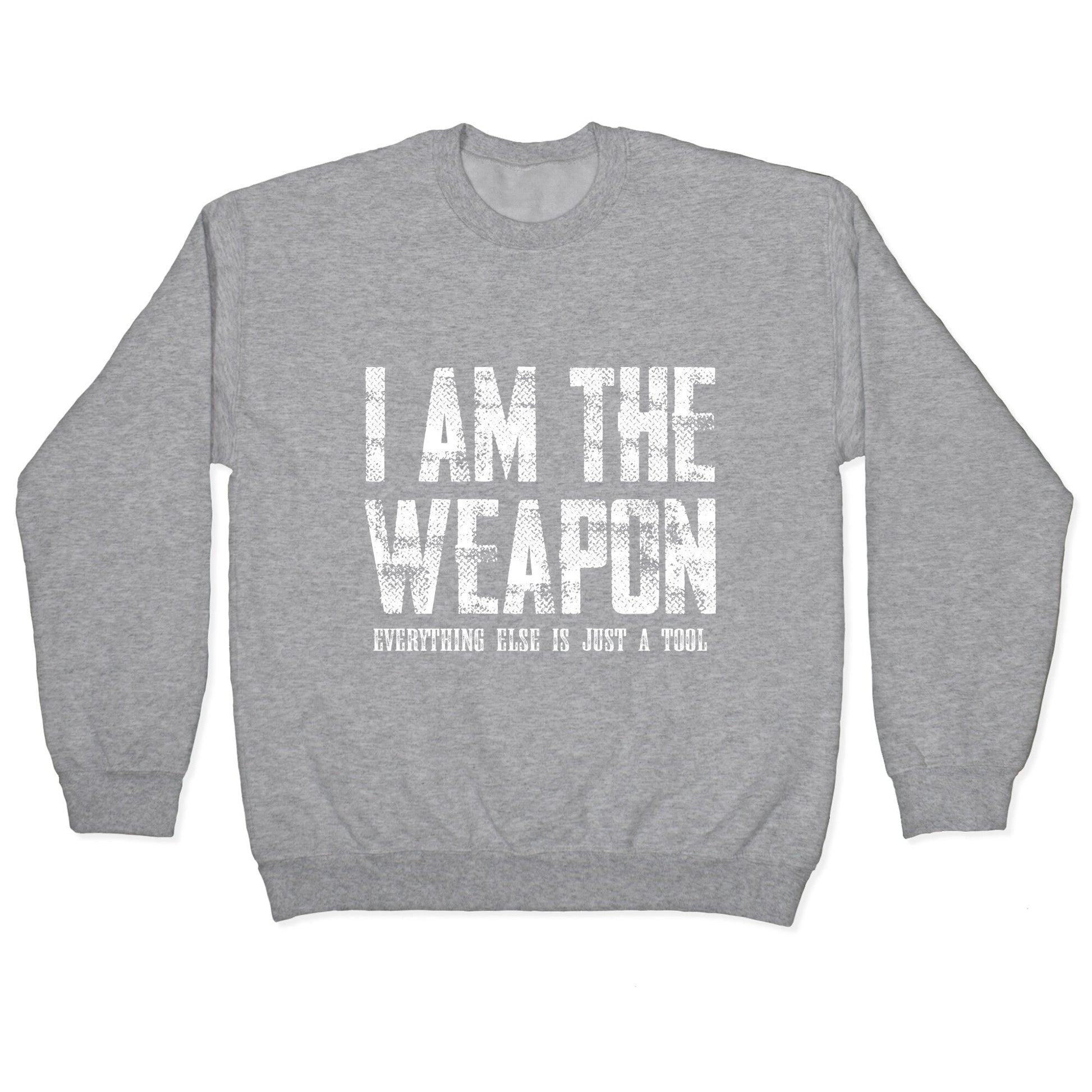 I Am The Weapon Crewneck Sweatshirt