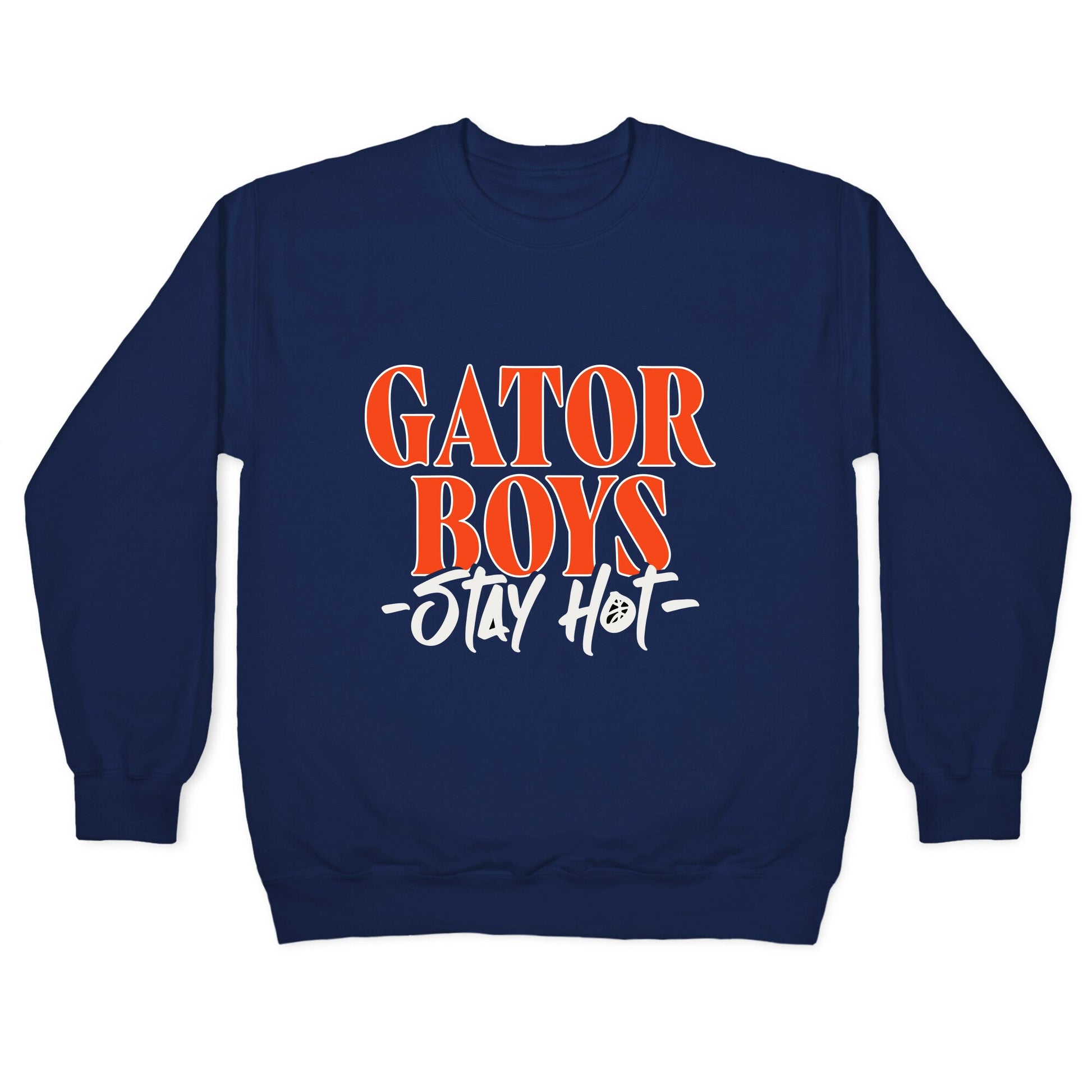 Gator Boys Stay Hot Florida Basketball Crewneck Sweatshirt