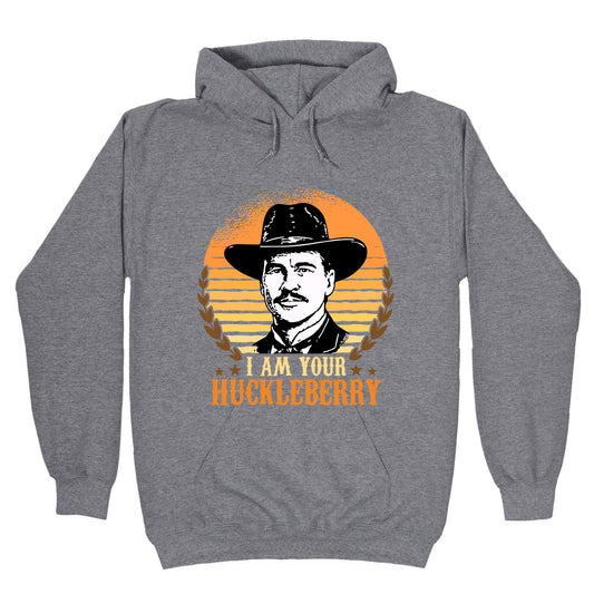 Im Your Huckleberry Hoodie