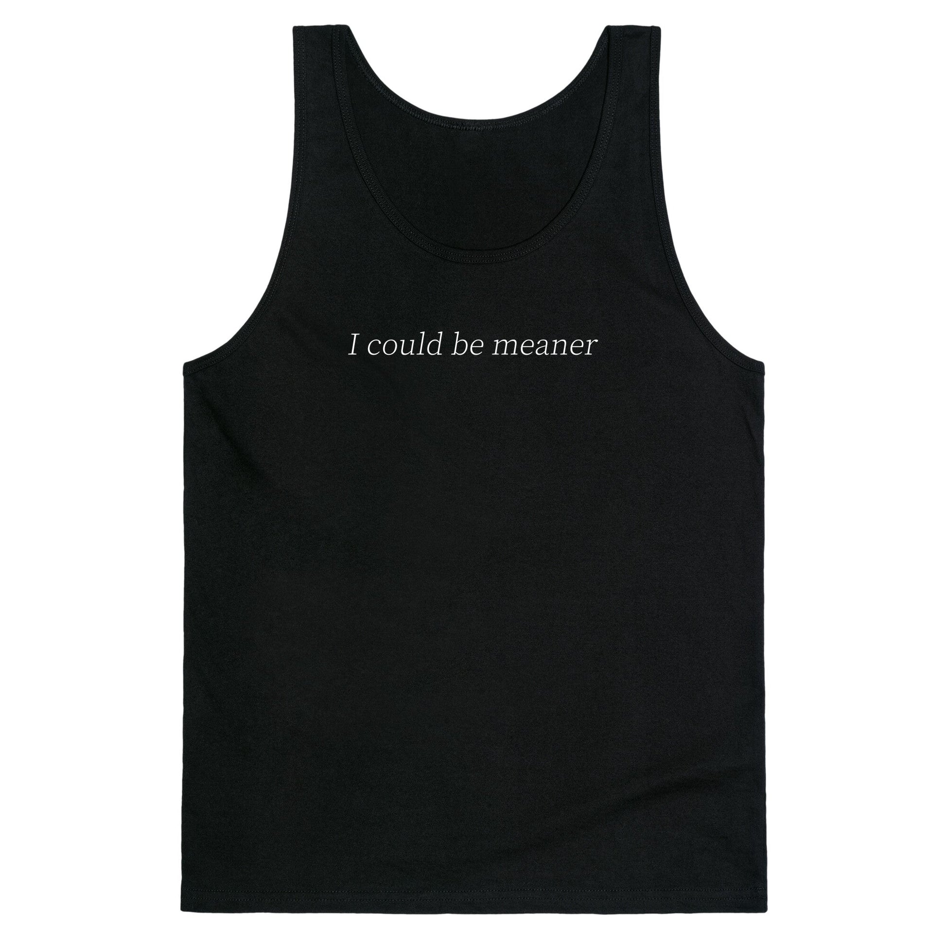 I Could Be Meaner Tank Top