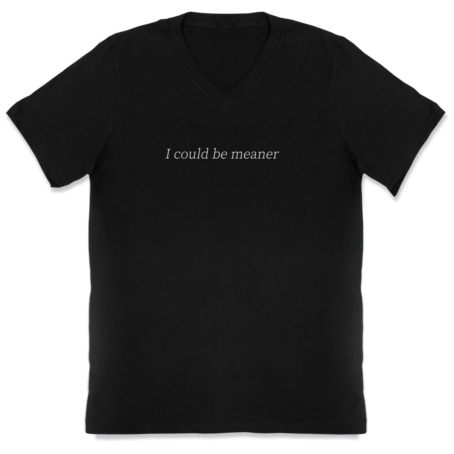 I Could Be Meaner V-Neck